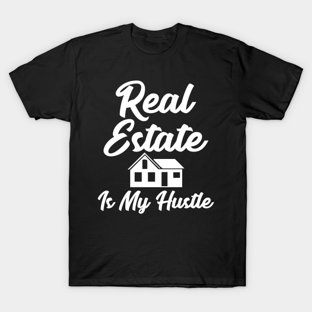 Real estate is my hustle T-Shirt by captainmood